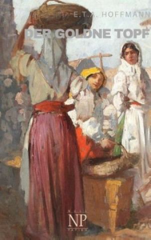 Könyv Der goldne Topf E. T. A. Hoffmann