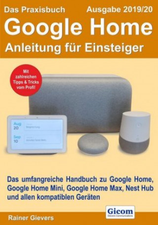 Kniha Das Praxisbuch Google Home - Anleitung für Einsteiger (Ausgabe 2019/20) Rainer Gievers