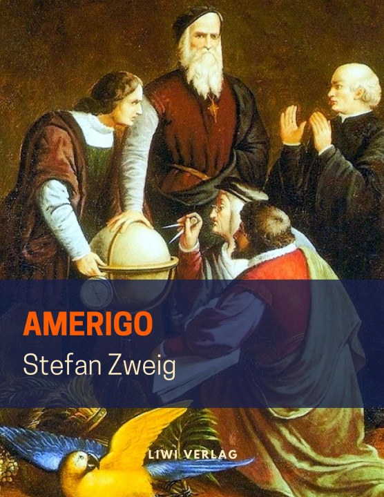 Kniha Amerigo. Die Geschichte eines historischen Irrtums Stefan Zweig