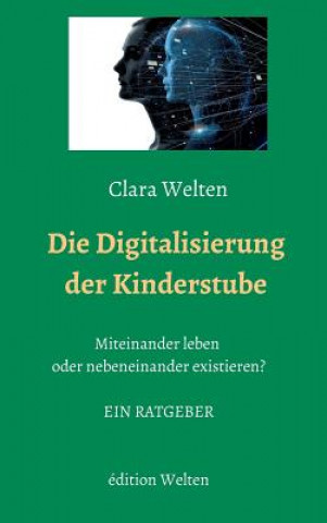 Buch Die Digitalisierung der Kinderstube Clara Welten