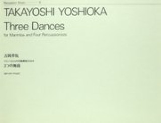 Kniha 3 Dances: For Marimba and 4 Percussionists Yoshioka