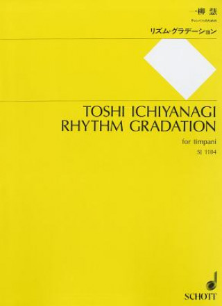 Kniha Rhythm Gradation: For Timpani Toshi Ichiyanagi