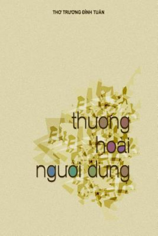 Könyv Tho Truong Dinh Tuan: Thuong Hoai Nguoi Dung Tuan Dinh Truong