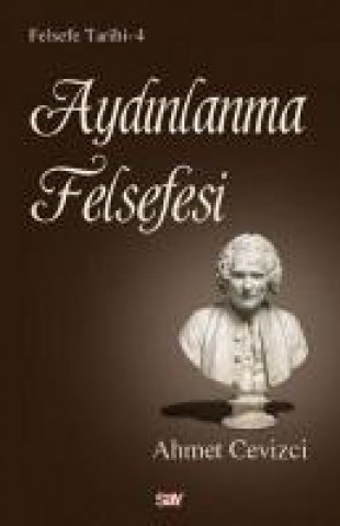 Kniha Aydinlanma Felsefesi Ahmet Cevizci