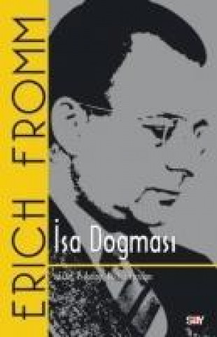Книга Isa Dogmasi ve Din, Psikoloji, Kültür Yazilari Erich Fromm
