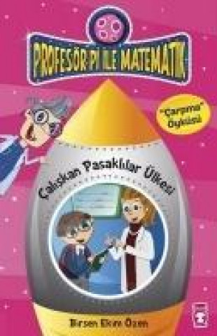 Kniha Profesör Pi ile Matematik - Caliskan Pasaklilar Ülkesi Birsen Ekim Özen