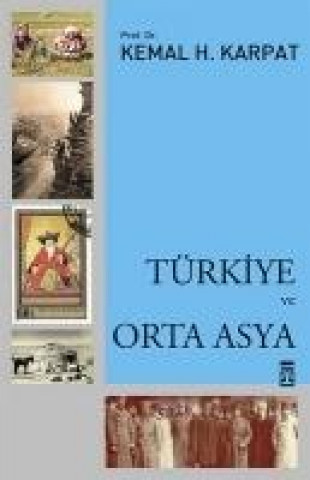 Knjiga Türkiye ve Orta Asya Kemal H. Karpat