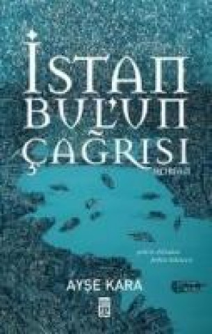 Книга Istanbulun Cagrisi Ayse Kara