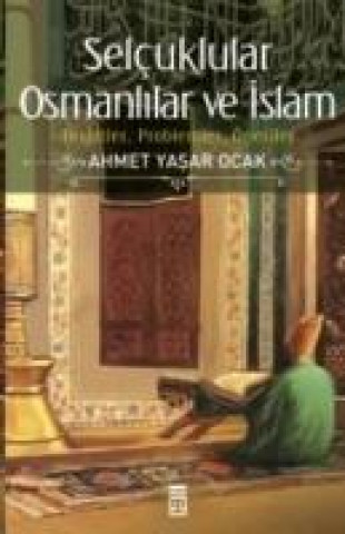 Carte Selcuklular Osmanlilar ve Islam Ahmet Yasar Ocak