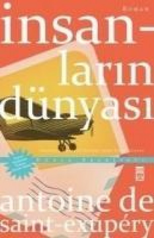 Knjiga Insanlarin Dünyasi Antoine de Saint-Exupéry
