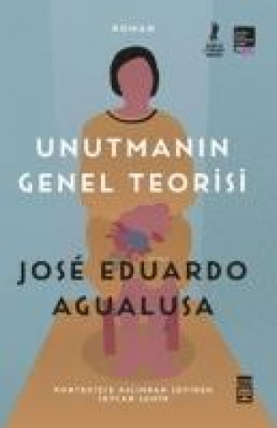 Kniha Unutmanin Genel Teorisi Jose Eduardo Agualusa
