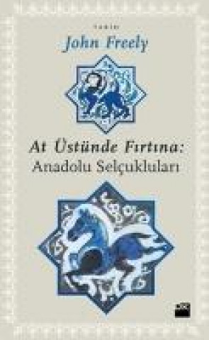 Libro At Üstünde Firtina Anadolu Selcuklulari John Freely