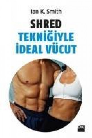 Könyv Shred Teknigiyle Ideal Vücut Ian K. Smith