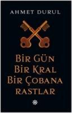 Carte Bir Gün Bir Kral Bir Cobana Rastlar Ahmet Durul