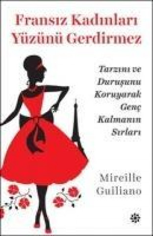 Libro Fransiz Kadinlari Yüzünü Gerdirmez Mireille Guiliano