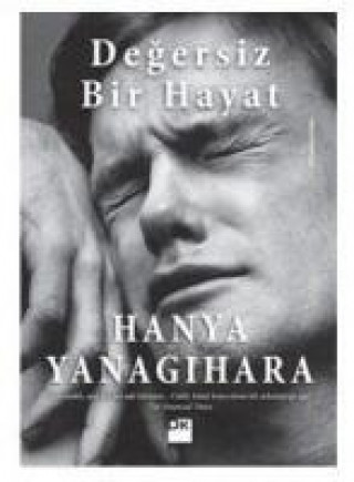 Kniha Degersiz Bir Hayat Hanya Yanagihara