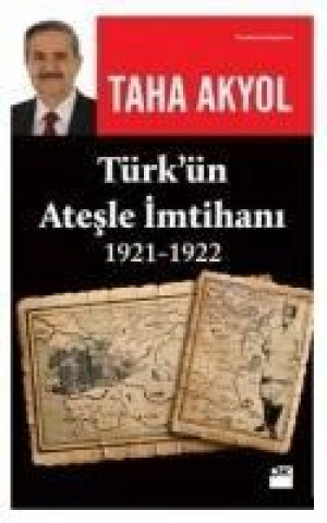 Książka Türkün Atesle Imtihani 1921-1922 Taha Akyol