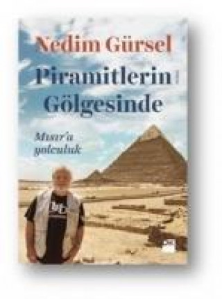 Kniha Piramitlerin Gölgesinde Misira Yolculuk Nedim Gürsel
