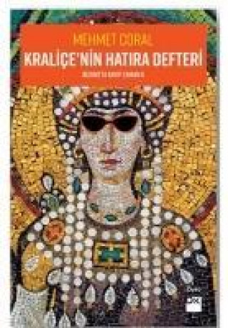 Kniha Kralicenin Hatira Defteri Bizansta Kayip Zaman 2 Mehmet Coral