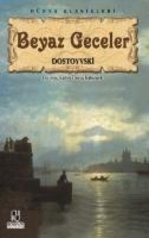 Kniha Beyaz Geceler Fyodor Mihaylovic Dostoyevski