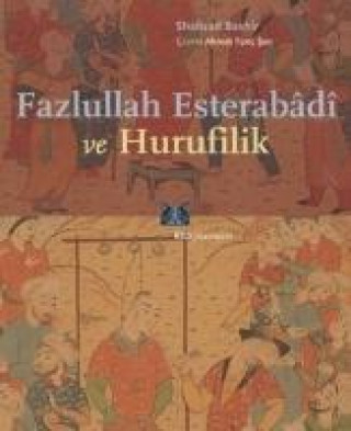 Carte Fazlullah Esterabadi ve Hurufilik Shahzad Bashir