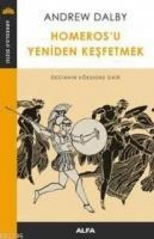 Buch Homerosu Yeniden Kesfetmek Andrew Dalby