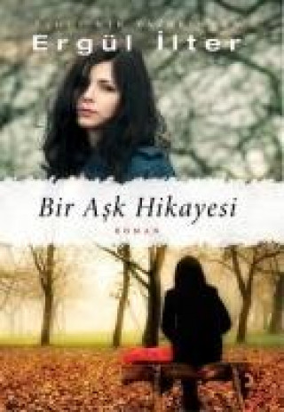 Knjiga Bir Ask Hikayesi Ergül Ilter