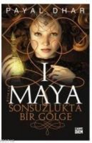 Kniha Maya I Sonsuzlukta Bir Gölge Payal Dhar
