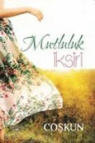 Knjiga Mutluluk Iksiri Derya Coskundeniz