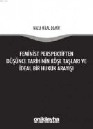 Libro Feminist Perspektiften Düsünce Tarihinin Köse Taslari ve Ideal Bir Hukuk Arayisi Nazli Hilal Demir