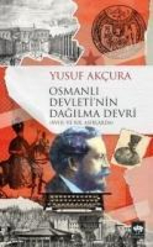 Kniha Osmanli Devletinin Dagilma Devri Yusuf Akcura