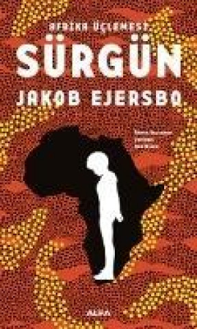Kniha Sürgün Afrika Üclemesi Jakob Ejersbo