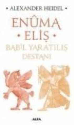 Buch Enüma Elis - Babil Yaratilis Destani Alexander Heidel