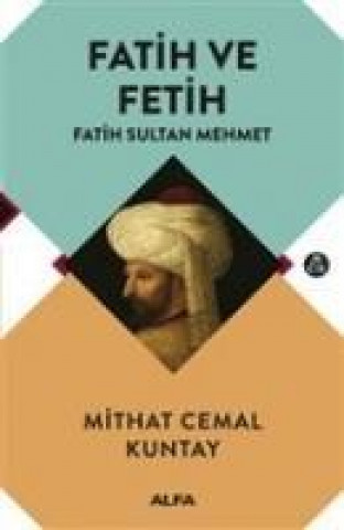 Knjiga Fatih ve Fetih Mithat Cemal Kuntay