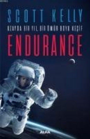 Книга Uzayda Bir Yil Bir Ömür Boyu Kesif Endurance Scott Kelly