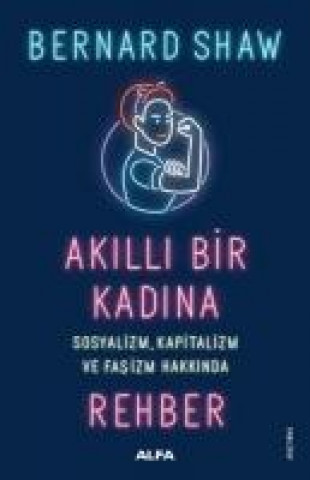 Kniha Akilli Bir Kadina Rehber Bernard Shaw