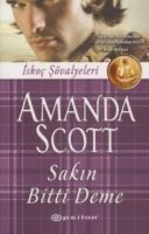 Kniha Sakin Bitti Deme Amanda Scott