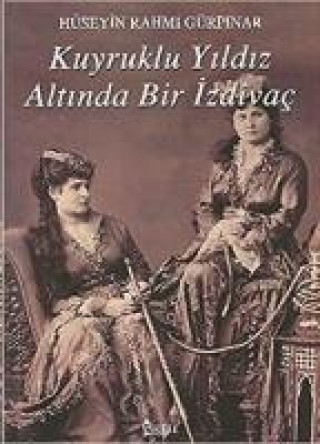 Kniha Kuyruklu Yildiz Altinda Bir Izdivac Hüseyin Rahmi Gürpinar