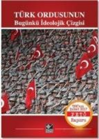 Livre Türk Ordusunun Bugünkü Ideolojik Cizgisi Kolektif