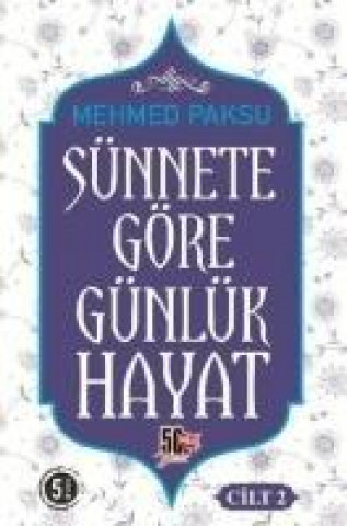 Könyv Sünnete Göre Günlük Hayat - Cilt 2 Mehmed Paksu
