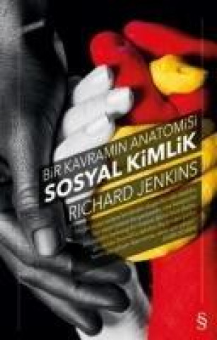 Kniha Bir Kavramin Anatomisi Sosyal Kimlik Richard Jenkins