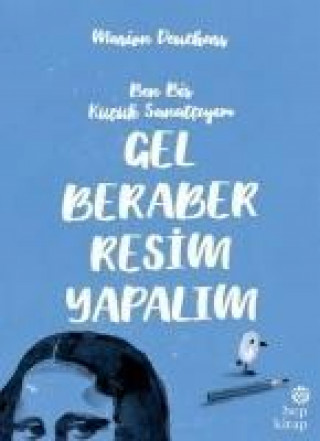 Buch Gel Beraber Resim Yapalim Marion Deuchars