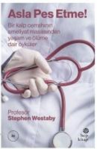 Kniha Asla Pes Etme Stephen Westaby