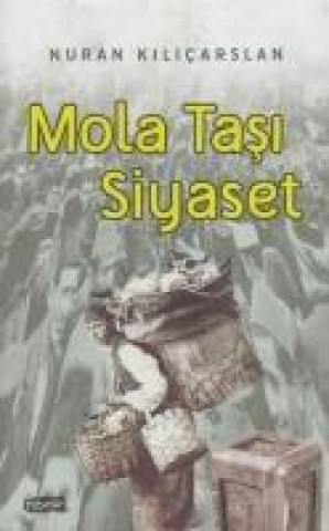 Knjiga Mola Tasi Siyaset Nuran Kilicarslan