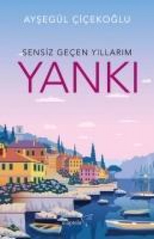 Książka Sensiz Gecen Yillarim - Yanki Aysegül Cicekoglu