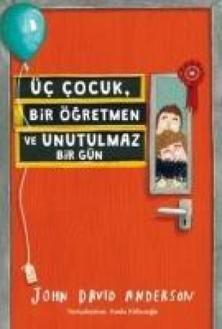 Buch Üc Cocuk, Bir Ögretmen ve Unutulmaz Bir Gün John David Anderson