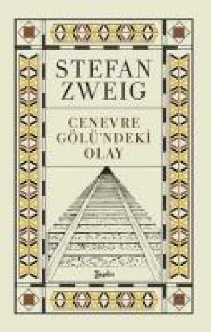 Kniha Cenevre Gölündeki Olay Stefan Zweig