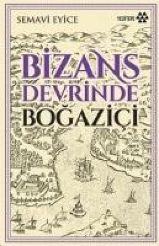 Książka Bizans Devrinde Bogazici Semavi Eyice