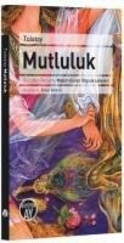 Knjiga Mutluluk Lev Nikolayevic Tolstoy