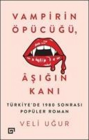 Kniha Vampirin Öpücügü, Asigin Kani Veli Ugur